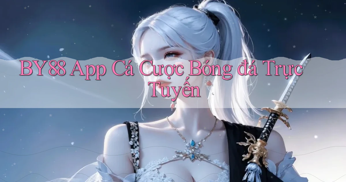 by88 app cá cược bóng đá trực tuyến