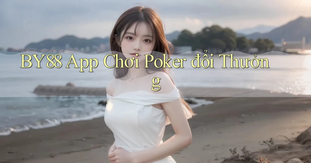 by88  app chơi poker đổi thưởng