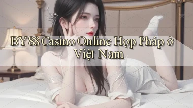 by88 casino online hợp pháp ở việt nam