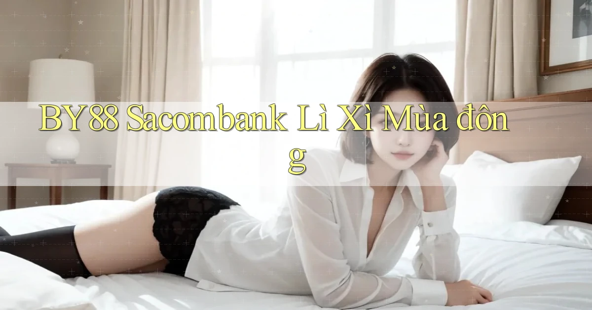 by88 sacombank lì xì mùa đông