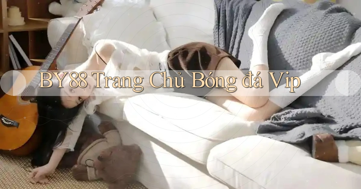 by88  trang chủ bóng đá vip