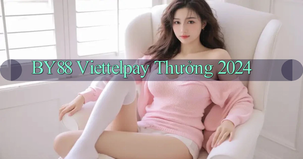 by88 viettelpay thưởng 2024