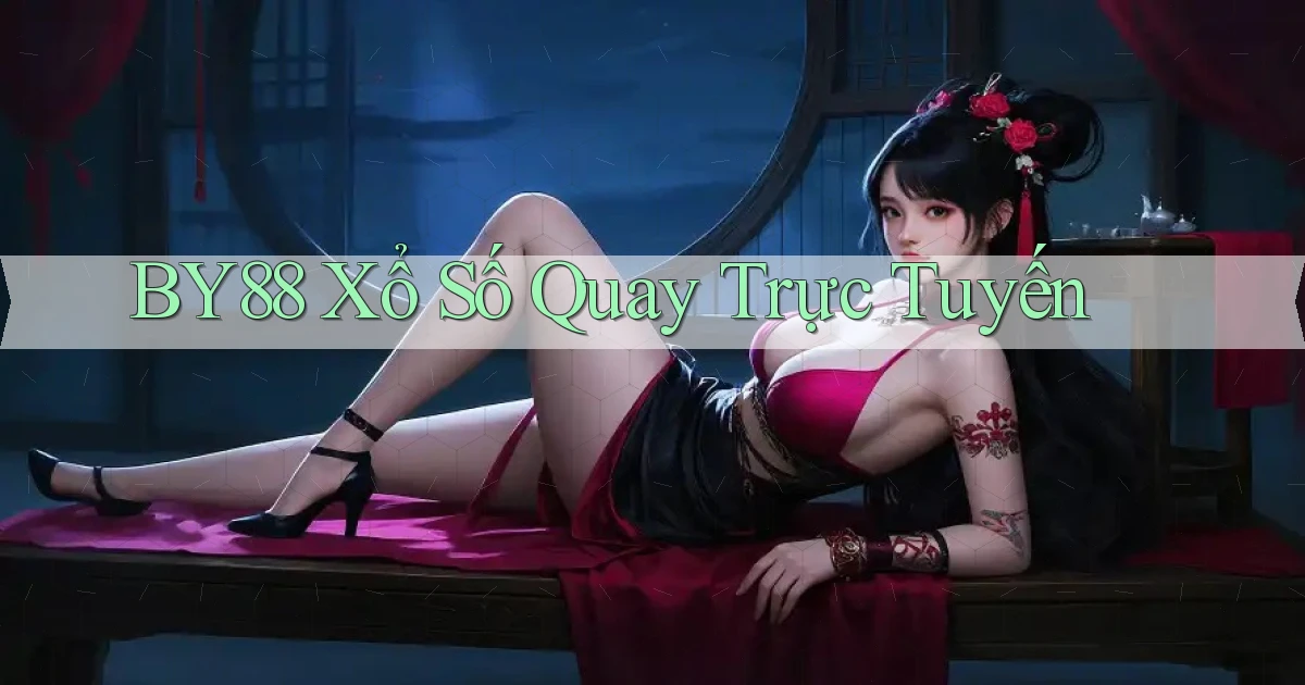 by88 Xổ số quay trực tuyến