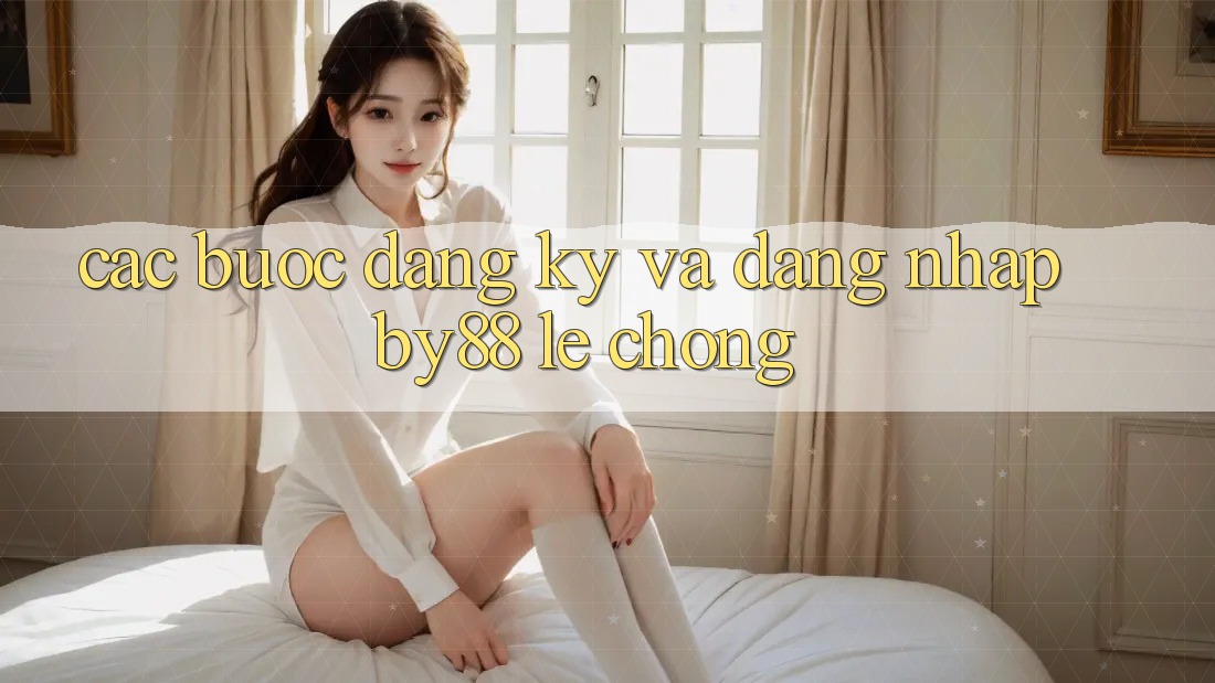Các bước Đăng Ký và Đăng Nhập by88 lẹ chóng Các bước Đăng Ký và Đăng Nhập by88 lẹ chóng