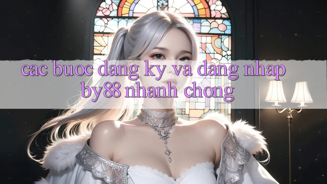 Các bước Đăng Ký và Đăng Nhập by88 nhanh chóng Các bước Đăng Ký và Đăng Nhập by88 nhanh chóng