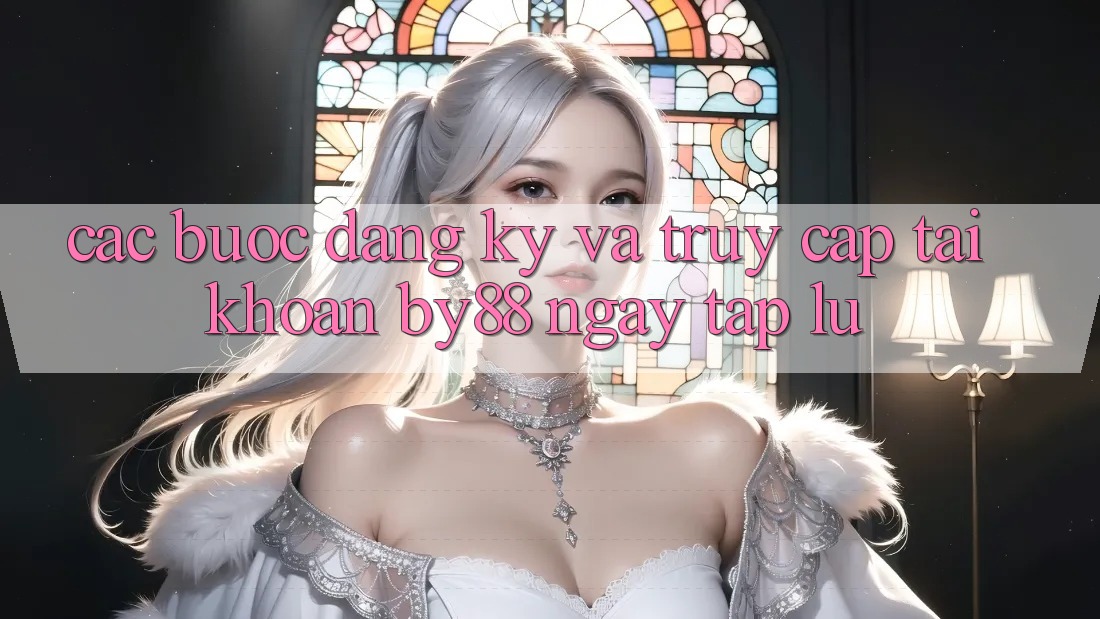 Các bước Đăng Ký và Truy cập tài khoản by88 ngay tắp lự