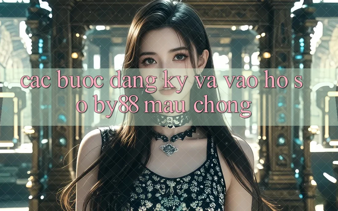 Các bước Đăng Ký và Vào hồ sơ by88 mau chóng