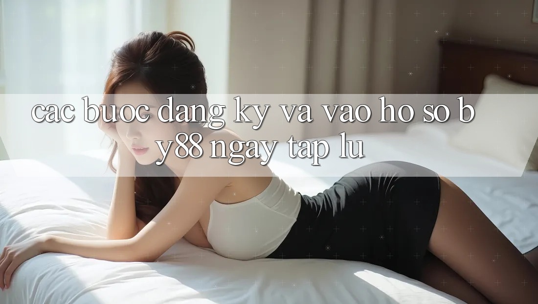 Các bước Đăng Ký và Vào hồ sơ by88 ngay tắp lự