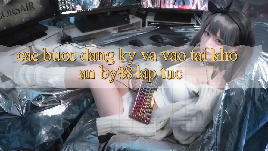 Các bước Đăng Ký và Vào tài khoản by88 lập tức Các bước Đăng Ký và Vào tài khoản by88 lập tức