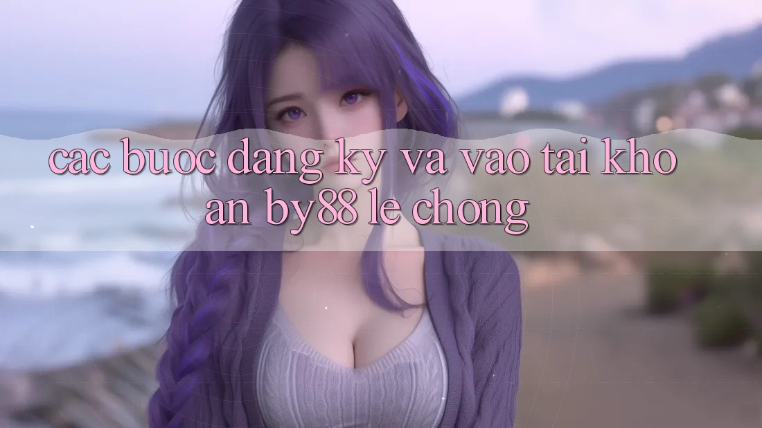 Các bước Đăng Ký và Vào tài khoản by88 lẹ chóng