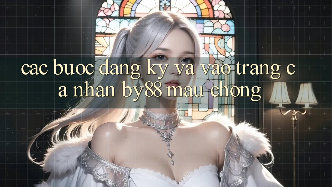 Các bước Đăng Ký và Vào trang cá nhân by88 mau chóng