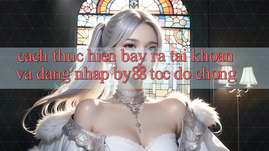 Cách thực hiện Bày ra tài khoản và Đăng Nhập by88 tốc độ chóng Cách thực hiện Bày ra tài khoản và Đăng Nhập by88 tốc độ chóng
