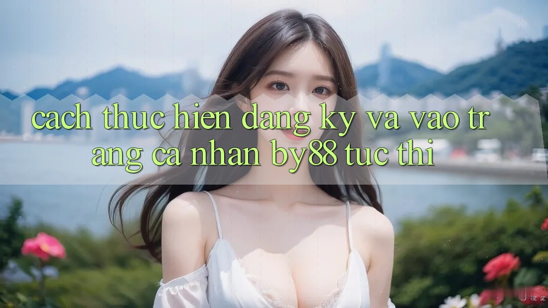 Cách thực hiện Đăng Ký và Vào trang cá nhân by88 tức thì Cách thực hiện Đăng Ký và Vào trang cá nhân by88 tức thì