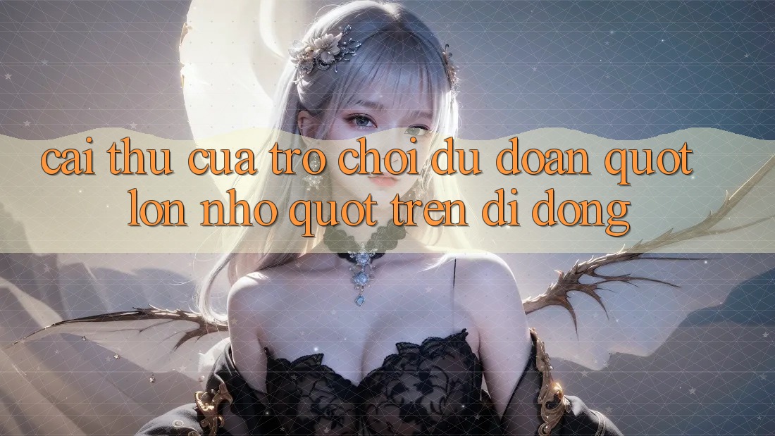 Cái thú của trò chơi dự đoán " Lớn - Nhỏ" trên di động Cái thú của trò chơi dự đoán " Lớn - Nhỏ" trên di động