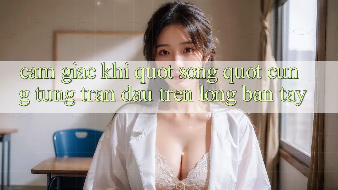 Cảm giác khi " sống" cùng từng trận đấu trên lòng bàn tay