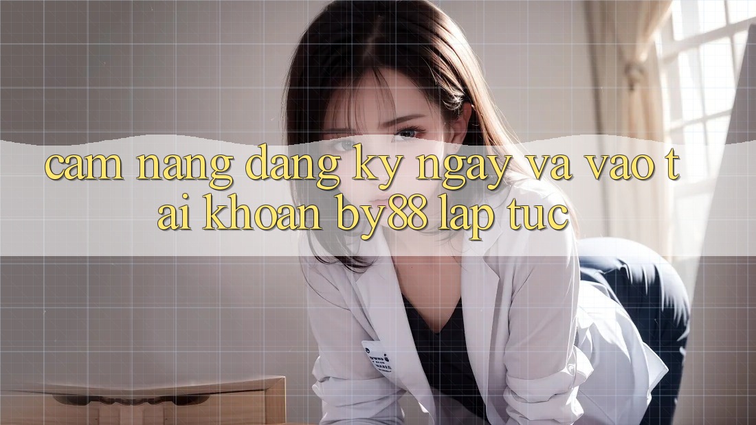 Cẩm nang Đăng ký ngay và Vào tài khoản by88 lập tức