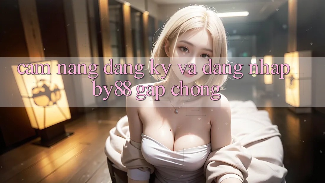 Cẩm nang Đăng Ký và Đăng Nhập by88 gấp chóng Cẩm nang Đăng Ký và Đăng Nhập by88 gấp chóng