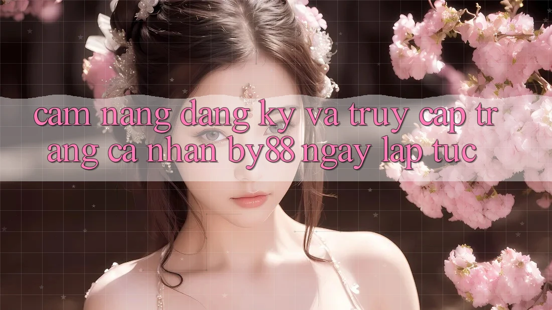 Cẩm nang Đăng Ký và Truy cập trang cá nhân by88 ngay lập tức