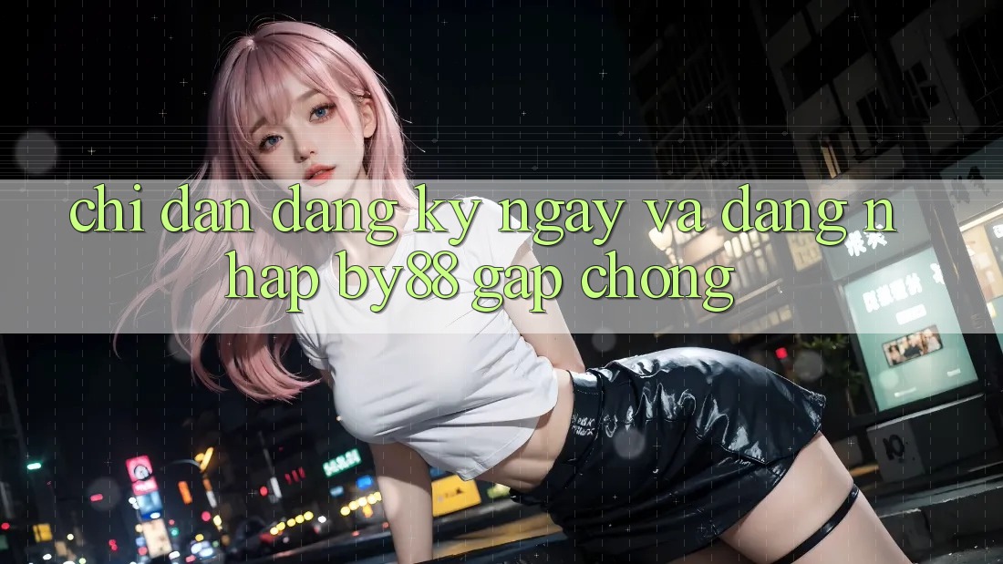 Chỉ dẫn Đăng ký ngay và Đăng Nhập by88 gấp chóng