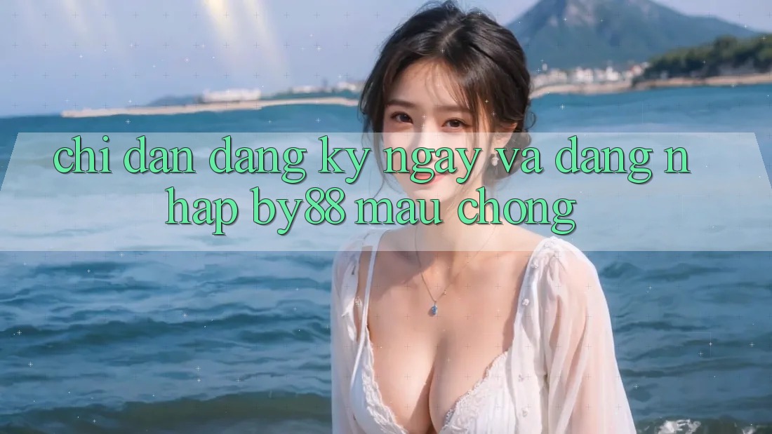 Chỉ dẫn Đăng ký ngay và Đăng Nhập by88 mau chóng Chỉ dẫn Đăng ký ngay và Đăng Nhập by88 mau chóng