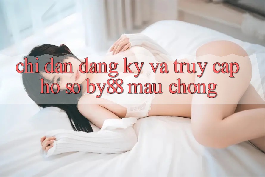 Chỉ dẫn Đăng Ký và Truy cập hồ sơ by88 mau chóng Chỉ dẫn Đăng Ký và Truy cập hồ sơ by88 mau chóng