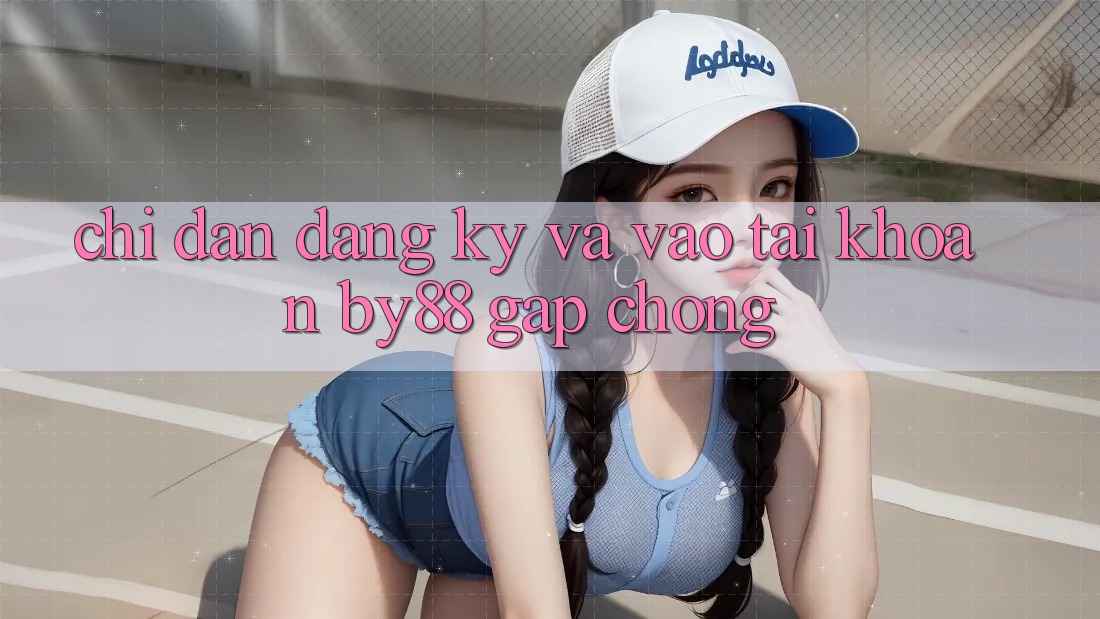 Chỉ dẫn Đăng Ký và Vào tài khoản by88 gấp chóng