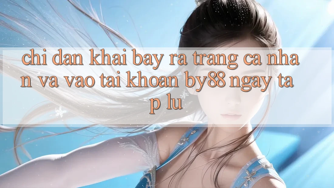 Chỉ dẫn Khai bày ra trang cá nhân và Vào tài khoản by88 ngay tắp lự Chỉ dẫn Khai bày ra trang cá nhân và Vào tài khoản by88 ngay tắp lự