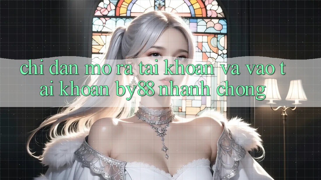 Chỉ dẫn Mở ra tài khoản và Vào tài khoản by88 nhanh chóng
