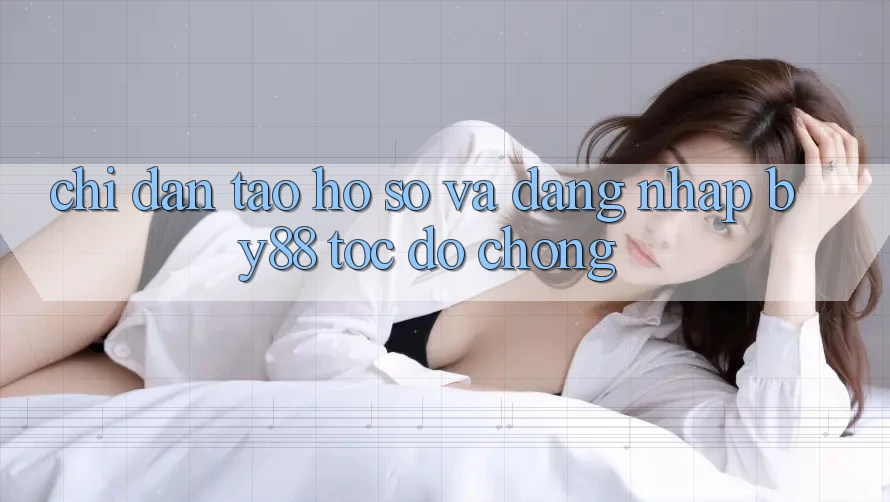 Chỉ dẫn Tạo hồ sơ và Đăng Nhập by88 tốc độ chóng Chỉ dẫn Tạo hồ sơ và Đăng Nhập by88 tốc độ chóng