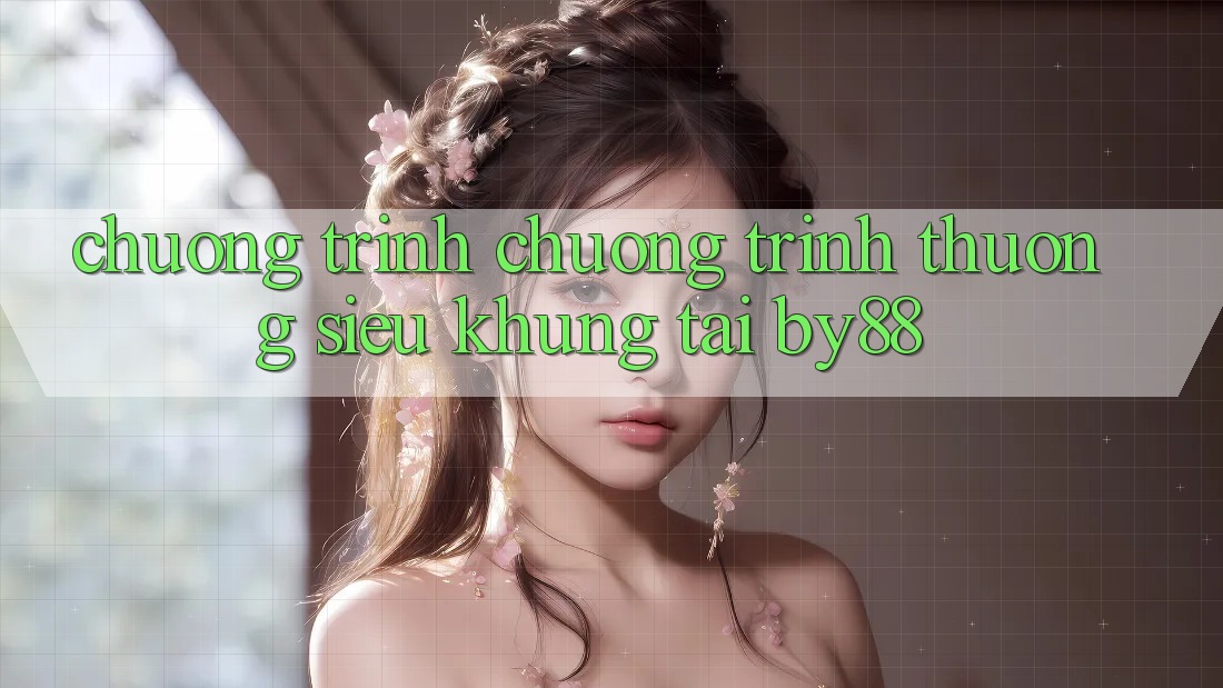 Chương trình chương trình thưởng siêu khủng tại by88