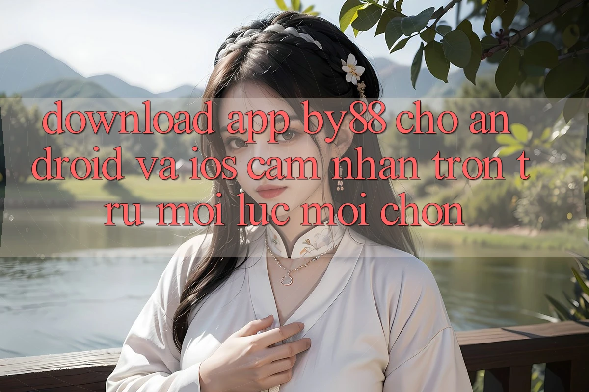Download app by88 cho Android và iOS - Cảm nhận trơn tru mọi lúc mọi chốn Download app by88 cho Android và iOS - Cảm nhận trơn tru mọi lúc mọi chốn