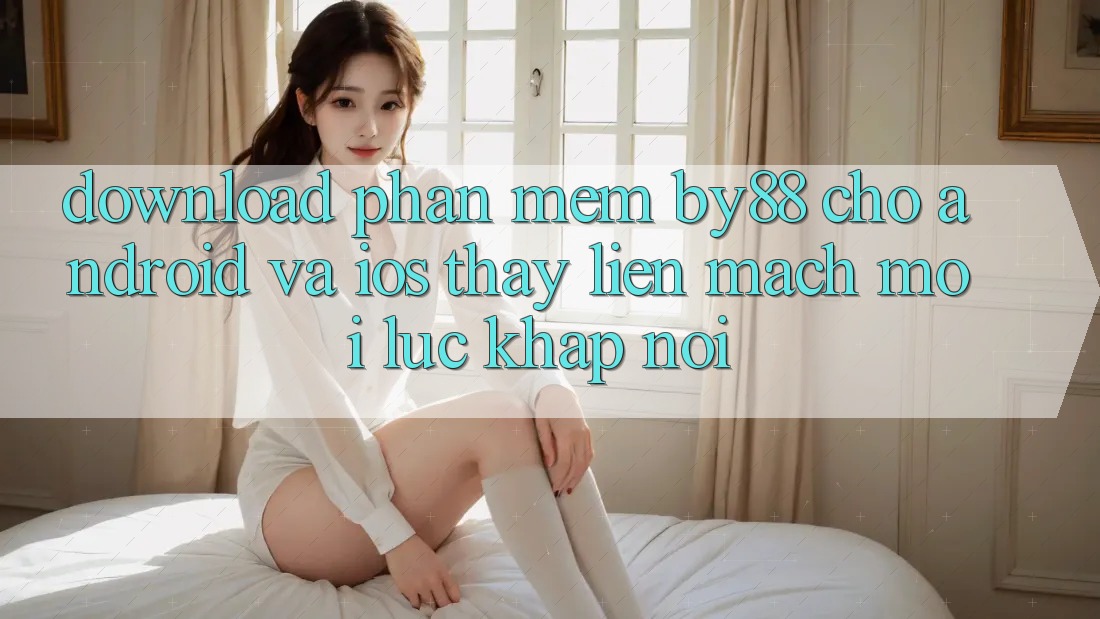 Download phần mềm by88 cho Android và iOS - Thấy liền mạch mọi lúc khắp nơi Download phần mềm by88 cho Android và iOS - Thấy liền mạch mọi lúc khắp nơi