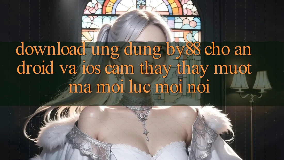 Download ứng dụng by88 cho Android và iOS - Cảm thấy thấy mượt mà mọi lúc mọi nơi Download ứng dụng by88 cho Android và iOS - Cảm thấy thấy mượt mà mọi lúc mọi nơi