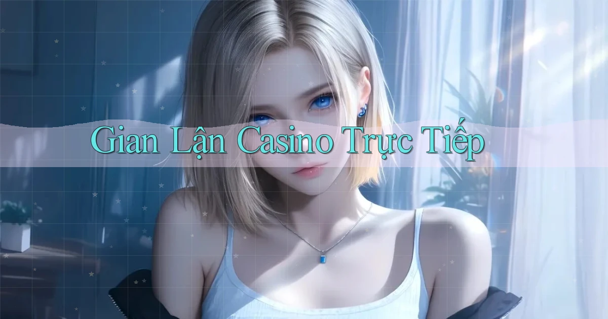 Gian lận Casino trực tiếp