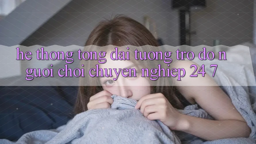 Hệ thống tổng đài tương trợ đỡ người chơi chuyên nghiệp 24/7