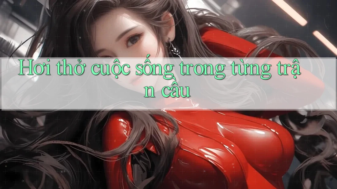 Hơi thở cuộc sống trong từng trận cầu Hơi thở cuộc sống trong từng trận cầu