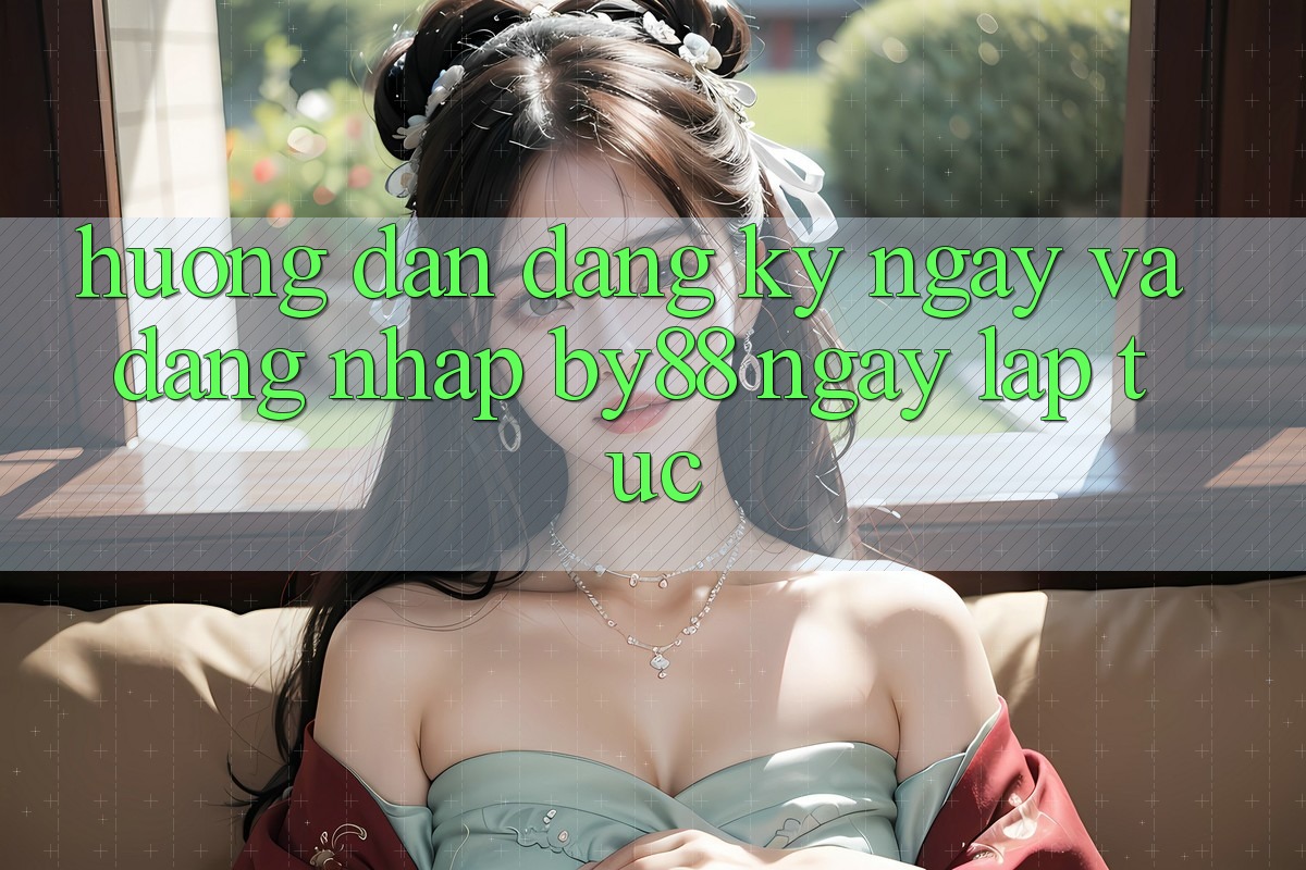 Hướng dẫn Đăng ký ngay và Đăng Nhập by88 ngay lập tức Hướng dẫn Đăng ký ngay và Đăng Nhập by88 ngay lập tức
