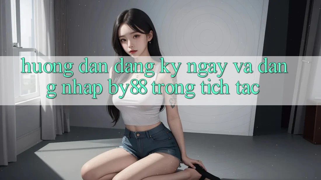 Hướng dẫn Đăng ký ngay và Đăng Nhập by88 trong tích tắc