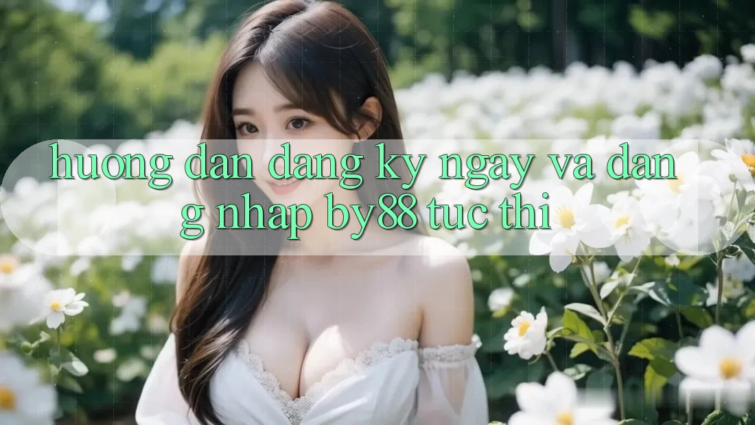 Hướng dẫn Đăng ký ngay và Đăng Nhập by88 tức thì Hướng dẫn Đăng ký ngay và Đăng Nhập by88 tức thì