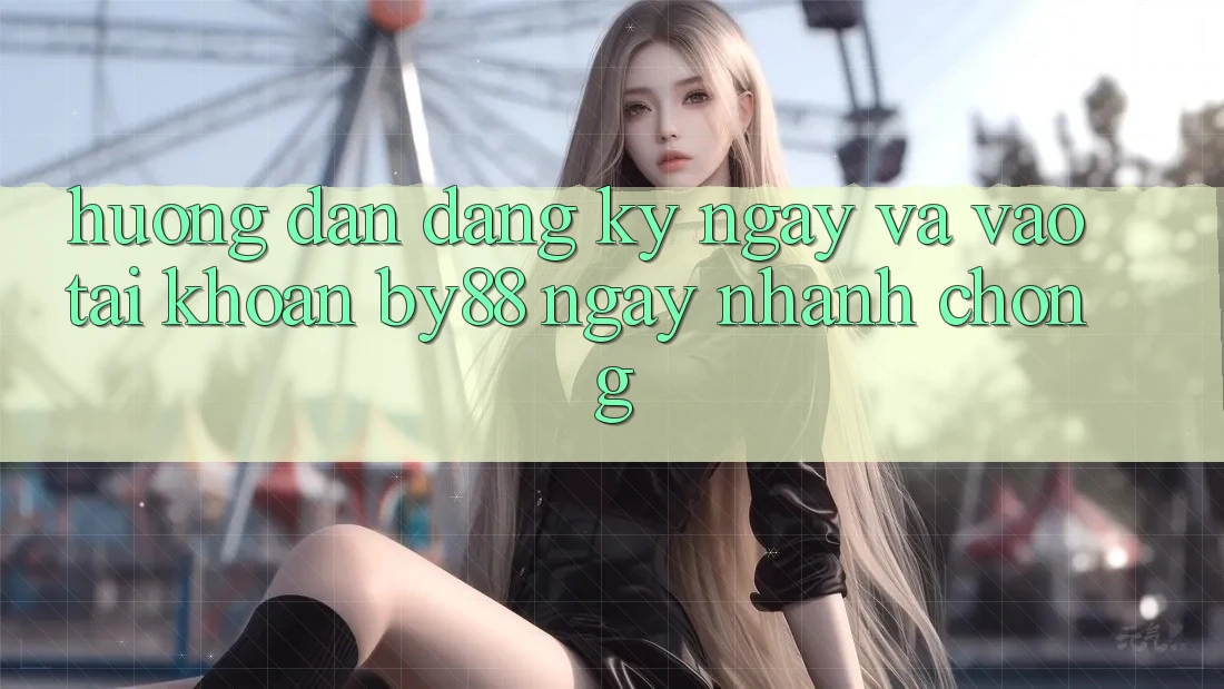 Hướng dẫn Đăng ký ngay và Vào tài khoản by88 ngay nhanh chóng