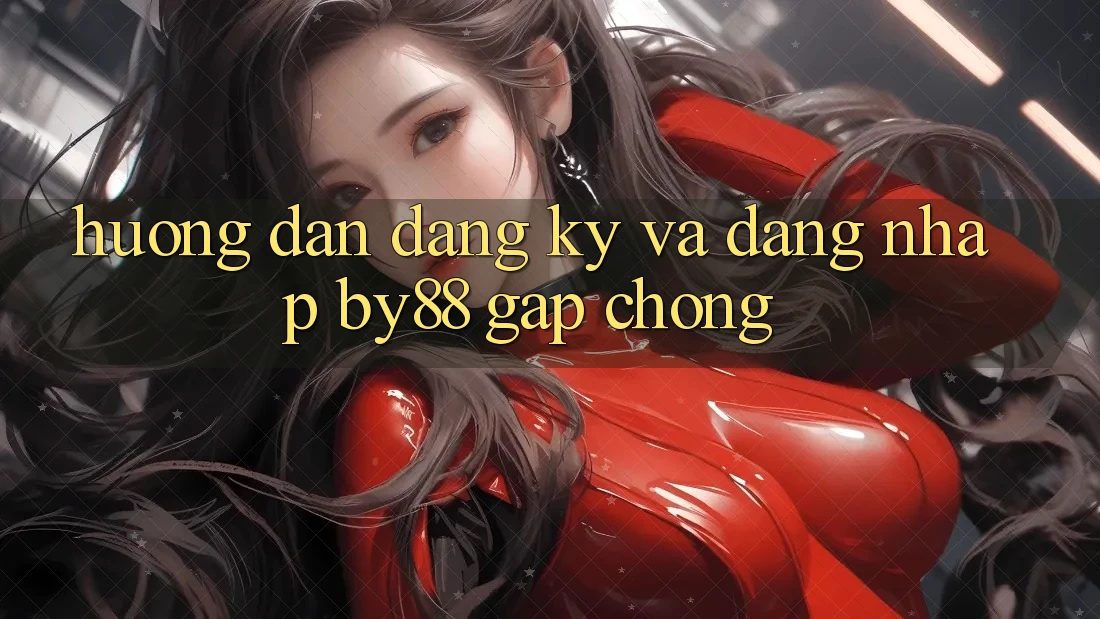 Hướng dẫn Đăng Ký và Đăng Nhập by88 gấp chóng Hướng dẫn Đăng Ký và Đăng Nhập by88 gấp chóng