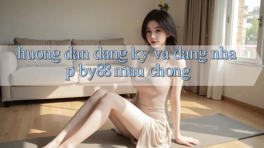 Hướng dẫn Đăng Ký và Đăng Nhập by88 mau chóng Hướng dẫn Đăng Ký và Đăng Nhập by88 mau chóng