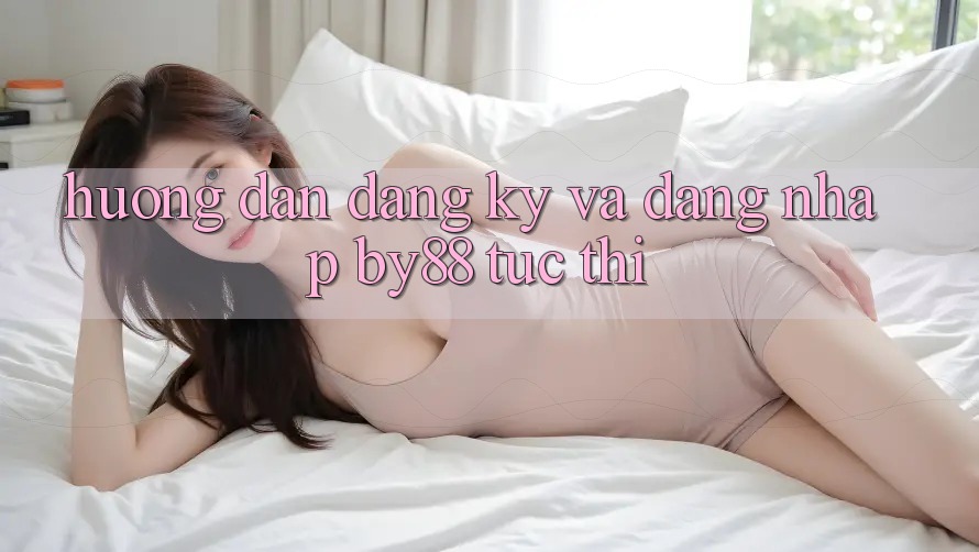 Hướng dẫn Đăng Ký và Đăng Nhập by88 tức thì Hướng dẫn Đăng Ký và Đăng Nhập by88 tức thì