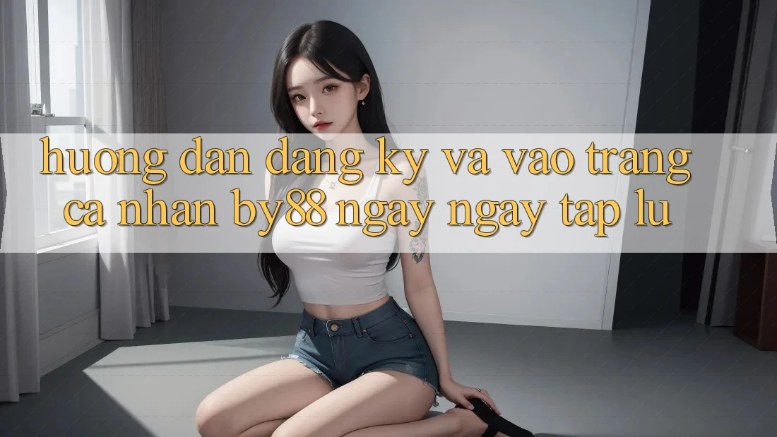 Hướng dẫn Đăng Ký và Vào trang cá nhân by88 ngay ngay tắp lự Hướng dẫn Đăng Ký và Vào trang cá nhân by88 ngay ngay tắp lự