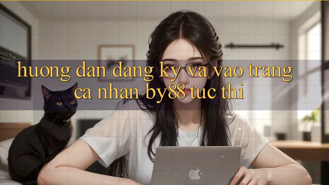 Hướng dẫn Đăng Ký và Vào trang cá nhân by88 tức thì Hướng dẫn Đăng Ký và Vào trang cá nhân by88 tức thì