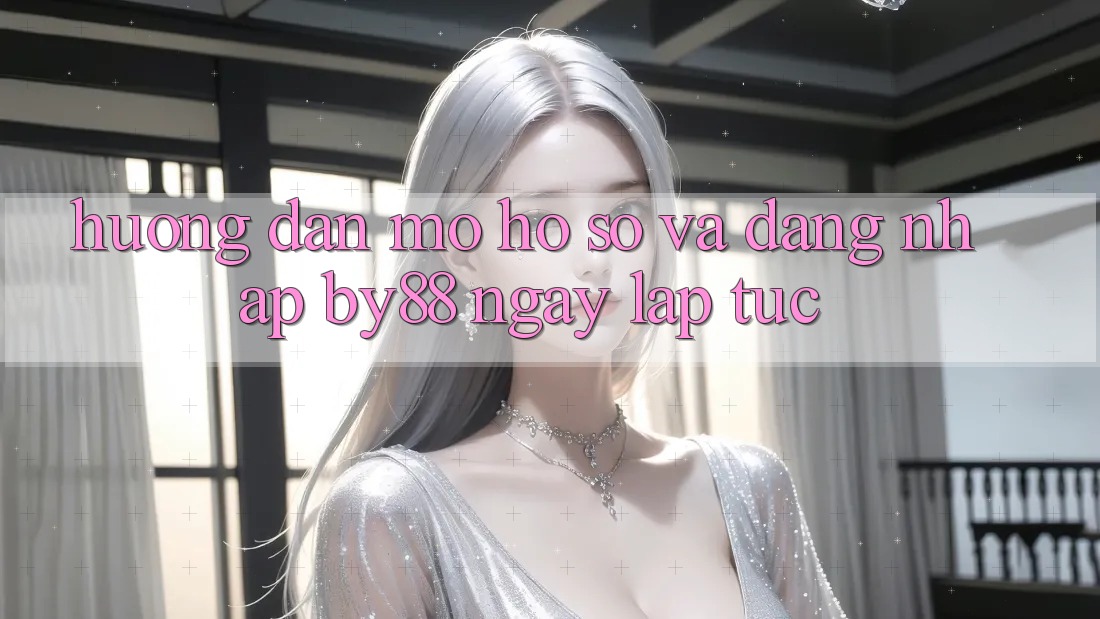 Hướng dẫn Mở hồ sơ và Đăng Nhập by88 ngay lập tức