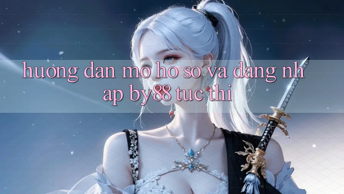 Hướng dẫn Mở hồ sơ và Đăng Nhập by88 tức thì Hướng dẫn Mở hồ sơ và Đăng Nhập by88 tức thì
