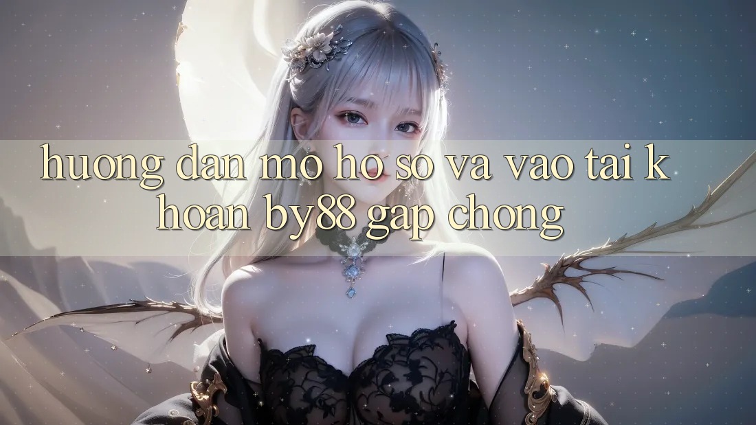 Hướng dẫn Mở hồ sơ và Vào tài khoản by88 gấp chóng Hướng dẫn Mở hồ sơ và Vào tài khoản by88 gấp chóng