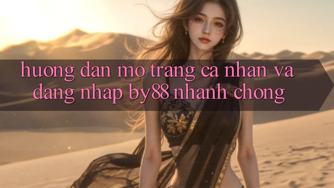 Hướng dẫn Mở trang cá nhân và Đăng Nhập by88 nhanh chóng