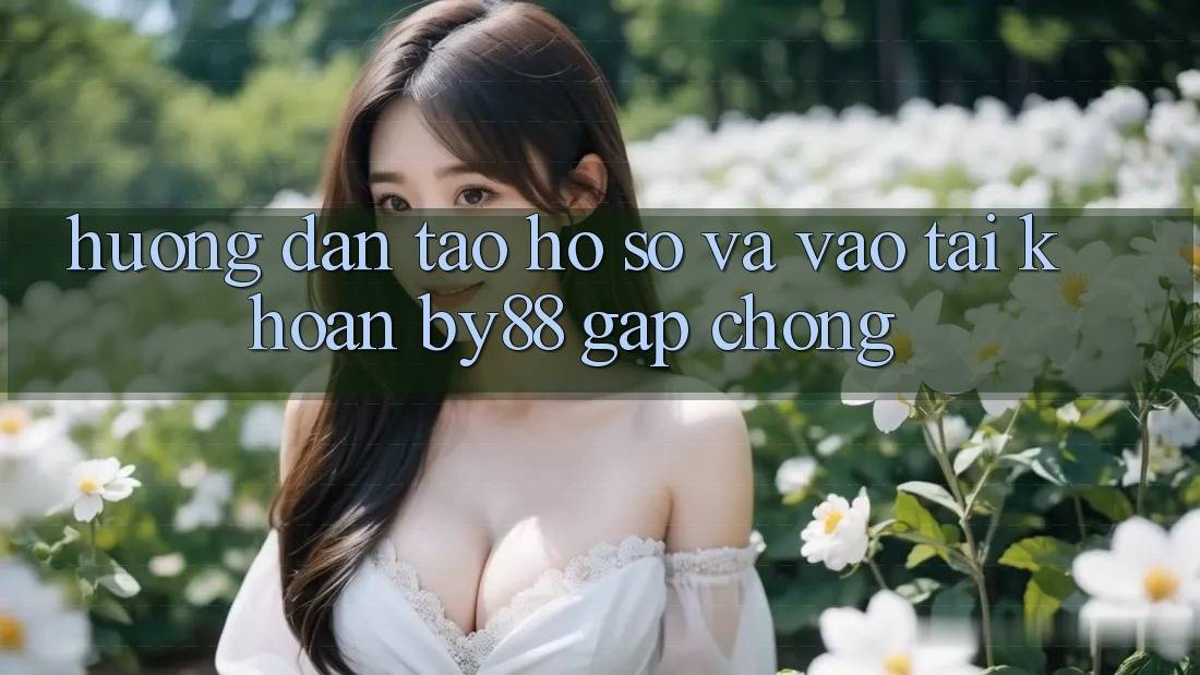 Hướng dẫn Tạo hồ sơ và Vào tài khoản by88 gấp chóng Hướng dẫn Tạo hồ sơ và Vào tài khoản by88 gấp chóng